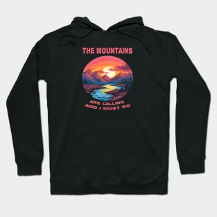 The mountains are calling and i must go Hoodie